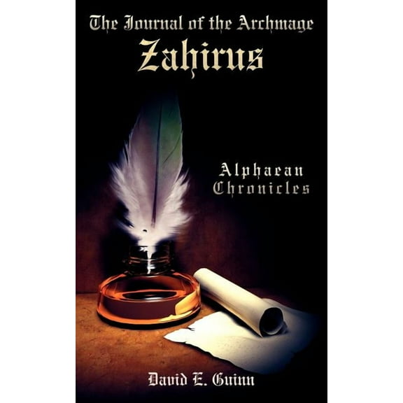 The Journal of the Archmage Zahirus : Alphaean Chronicles (Paperback)