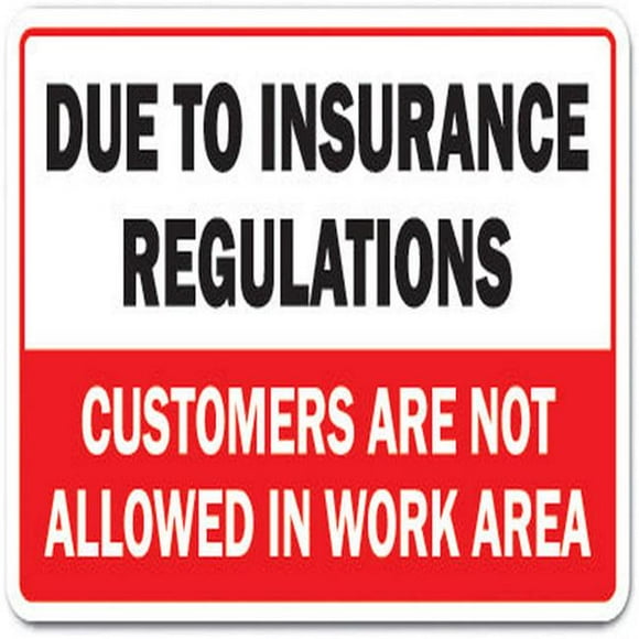 SignMission Z-Due to Insurance Regulations Due to Insurance Regulations Customers Not Allowed Novelty Sign