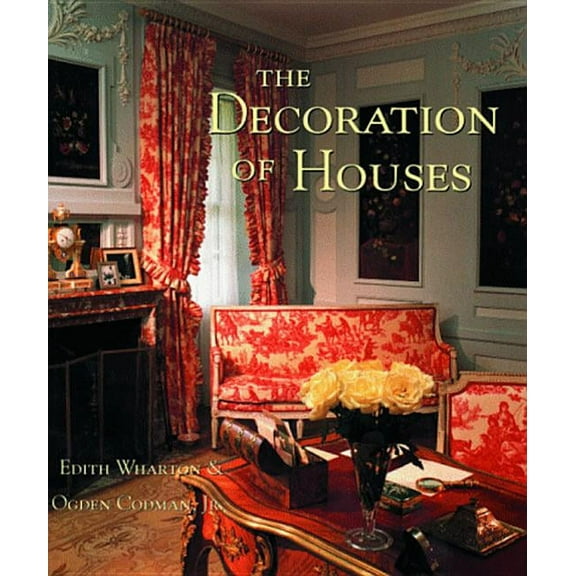 Classical America Series in Art and Arch The Decoration of Houses, (Paperback)