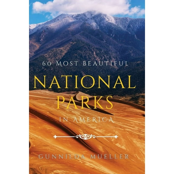 60 Most Beautiful National Parks in America: 60 National Parks Pictures for Seniors with Alzheimer's and Dementia Patien, (Paperback)