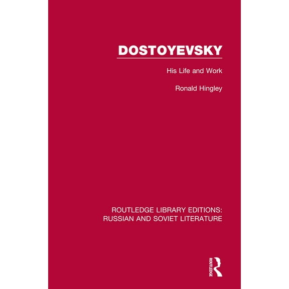 Routledge Library Editions: Russian and Dostoyevsky: His Life and Work, (Paperback)