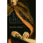 Febris Erotica: Lovesickness in the Russian Literary Imagination (Paperback)