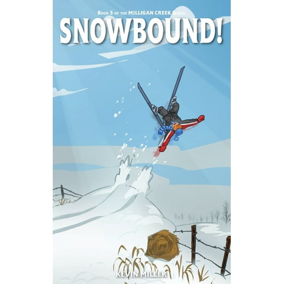 Milligan Creek Snowbound!, Book 5, (Hardcover)