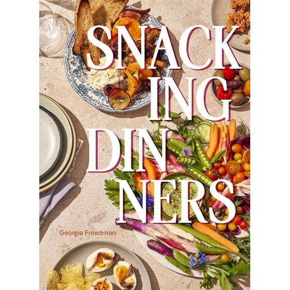 Snacking Dinners: 50  Recipes for Low-Lift, High-Reward Dinners That Delight (Hardcover)