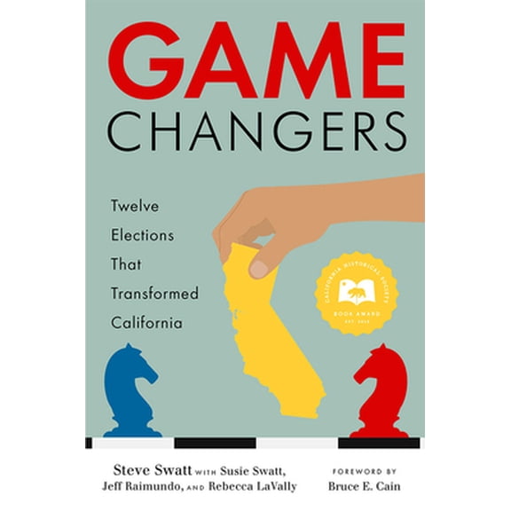 Pre-Owned Game Changers: Twelve Elections That Transformed California (Paperback) 1597143200 9781597143202