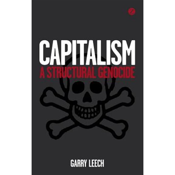 Pre-Owned Capitalism: A Structural Genocide (Paperback)
