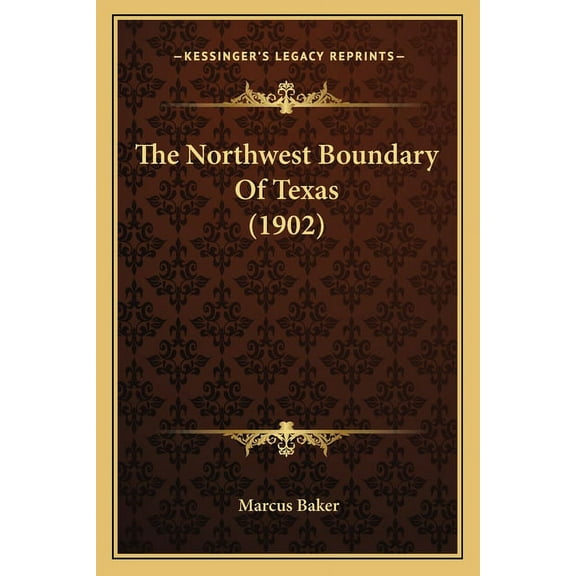 The Northwest Boundary Of Texas (1902) (Paperback)