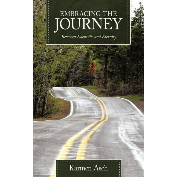 Embracing the Journey : Between Edenville and Eternity (Paperback)