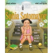 Sonia Sotomayor A Judge Grows in the Bronx/La juez que creció en el Bronx By Jonah Winter