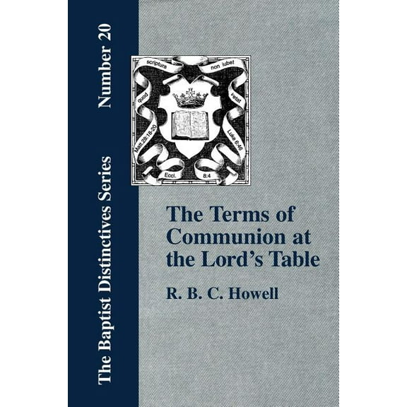 The Terms of Communion at the Lord's Table, (Paperback)