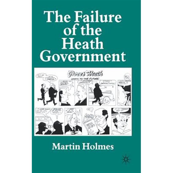 Pre-Owned The Failure of the Heath Government, (Hardcover)