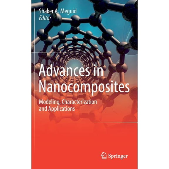 Advances in Nanocomposites: Modeling, Characterization and Applications, (Hardcover)