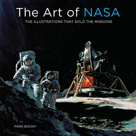 Art of NASA: The Illustrations That Sold the Missions, (Hardcover)
