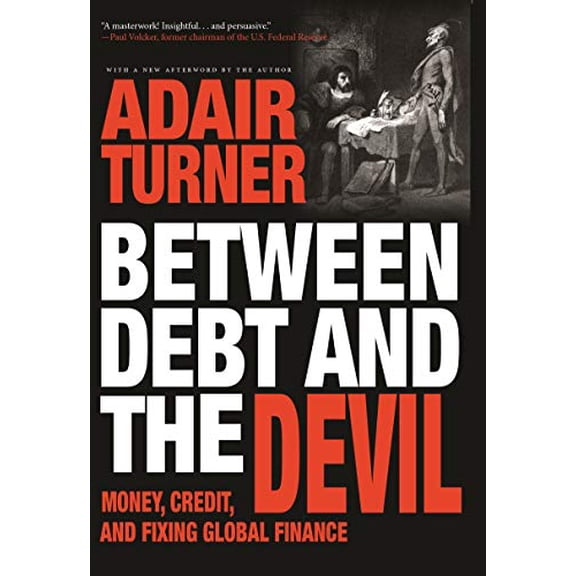 Pre-Owned Between Debt and the Devil Money, Credit, and Fixing Global Finance Paperback