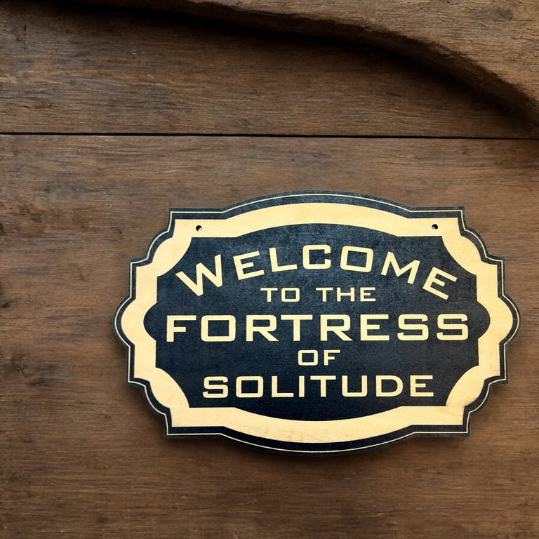 Sign - CUSTOM - Welcome to the Fortress of Solitude - Door Sign Sign - CUSTOM - Welcome to the Fortress of Solitude - Door Sign