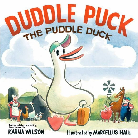 Duddle Puck The Puddle Duck By Karma Wilson