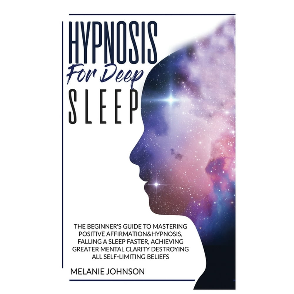 Hypnosis for Deep Sleep The Beginner's Guide to Master Positive
