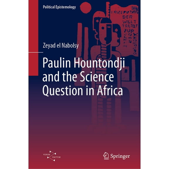 Political Epistemology Paulin Hountondji and the Science Question in Africa, (Hardcover)