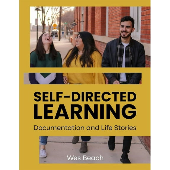 Self-Directed Learning: Documentation and Life Stories, (Paperback)