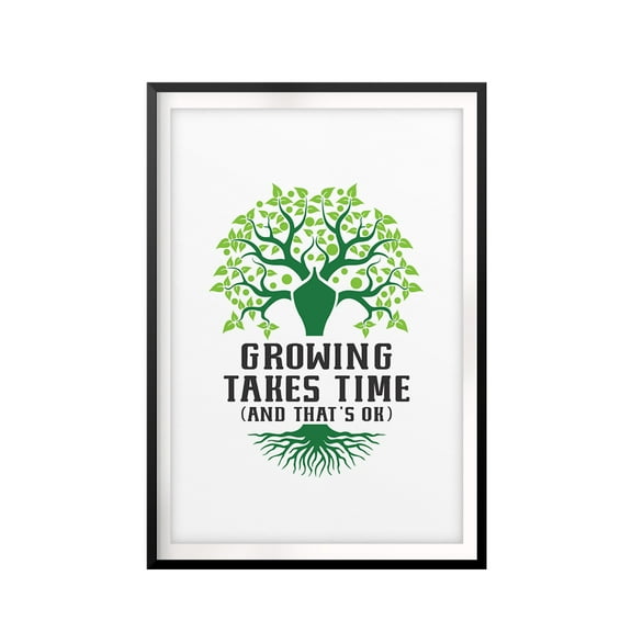 Growing Takes Time and That's OK 11 x 14 UNFRAMED Print Inspirational Wall Art
