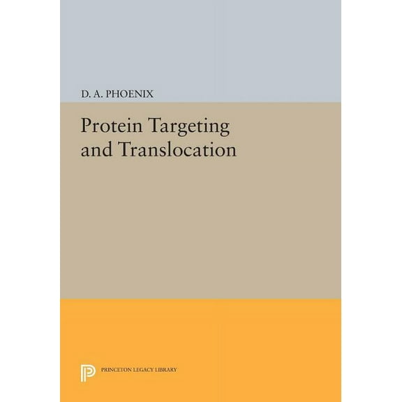 Princeton Legacy Library Protein Targeting and Translocation, Book 79, (Paperback)