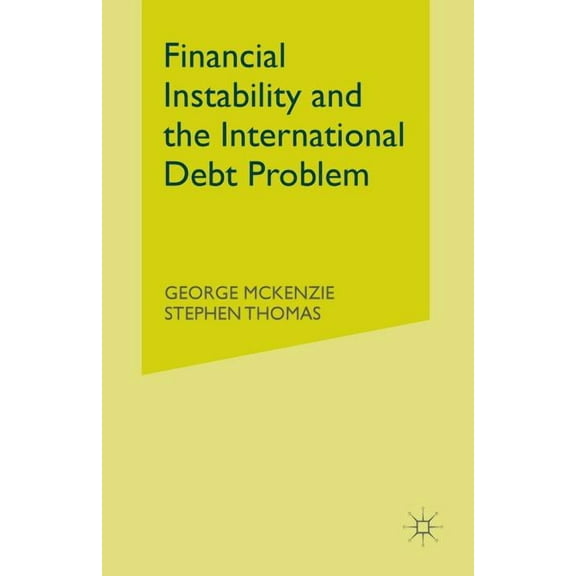 Southampton International Economics Financial Instability and the International Debt Problem, (Paperback)