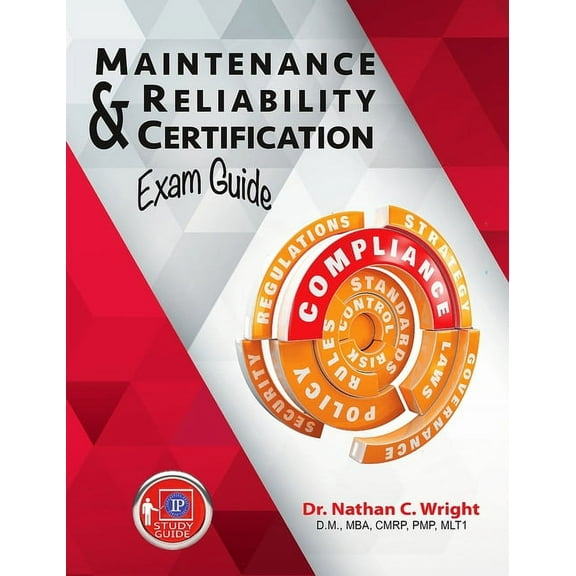 Maintenance and Reliability Certification Exam Guide