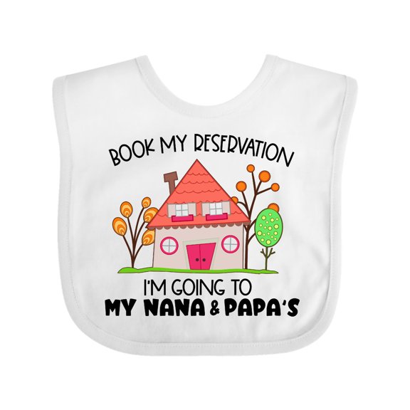 Inktastic Book My Reservation I'm Going to My Nana and Papa's- House Boys or Girls Baby Bib