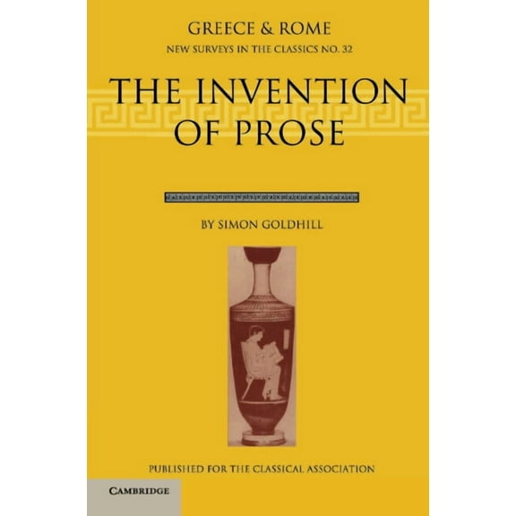 New Surveys in the Classics The Invention of Prose, Book 32, (Paperback)