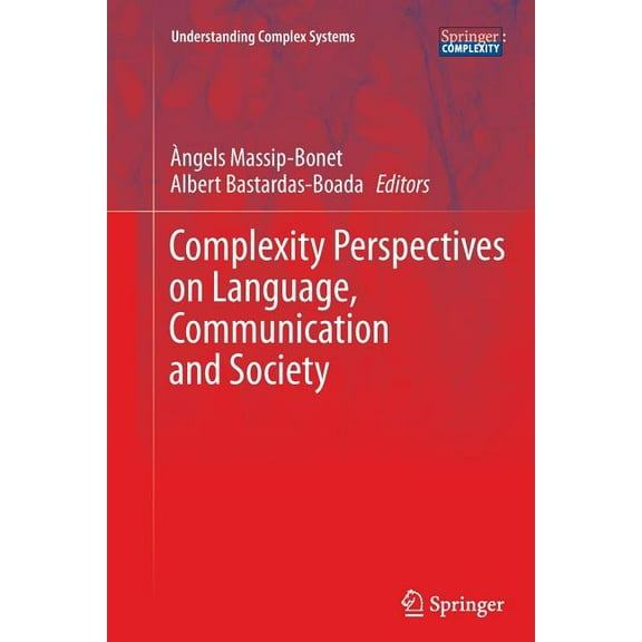 Understanding Complex Systems Complexity Perspectives on Language, Communication and Society, (Paperback)