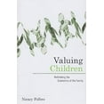 thumbnail image 2 of Family and Public Policy: Valuing Children: Rethinking the Economics of the Family (Paperback), 2 of 4