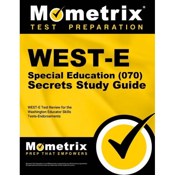 WEST-E Special Education (070) Secrets Study Guide: WEST-E Test Review for the Washington Educator Skills Tests-Endorsements