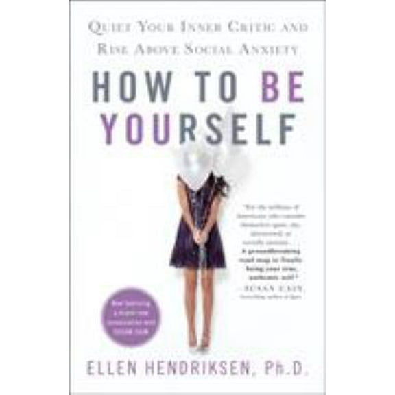 Pre-Owned How to Be Yourself: Quiet Your Inner Critic and Rise Above Social Anxiety (Paperback) 1250122228 9781250122223