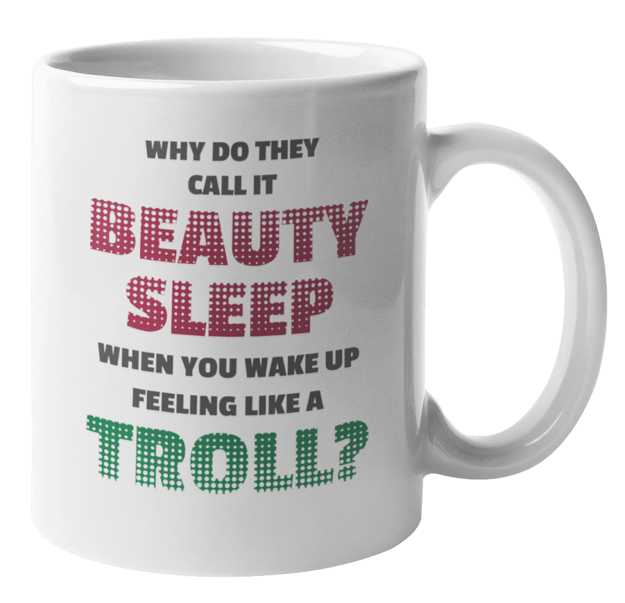 Beauty Sleep Funny Sarcastic Quotes Ceramic Coffee & Tea Mug Cup (11oz) -  