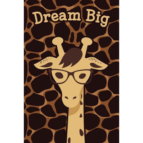 Dream Big: Giraffe Notebook Journal (Paperback)