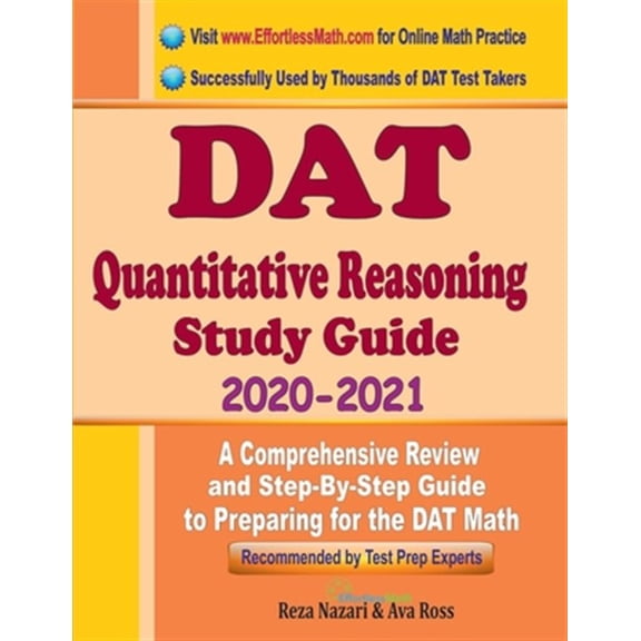 Pre-Owned DAT Quantitative Reasoning Study Guide 2020 - 2021: A Comprehensive Review and Step-By-Step Guide to Preparing for the D, (Paperback)