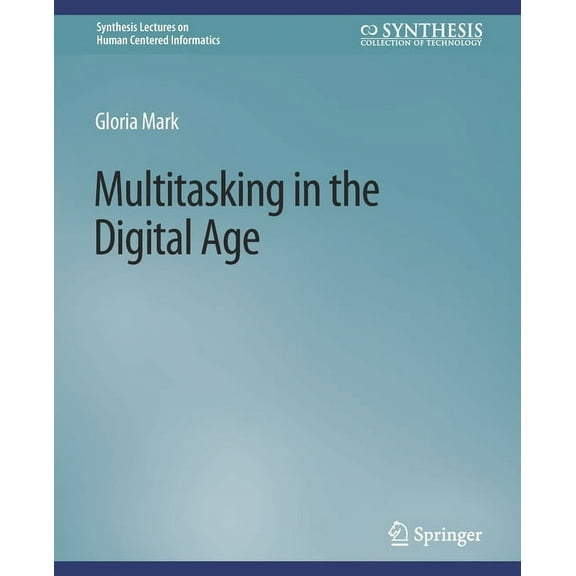 Synthesis Lectures on Human-Centered Inf Multitasking in the Digital Age, (Paperback)