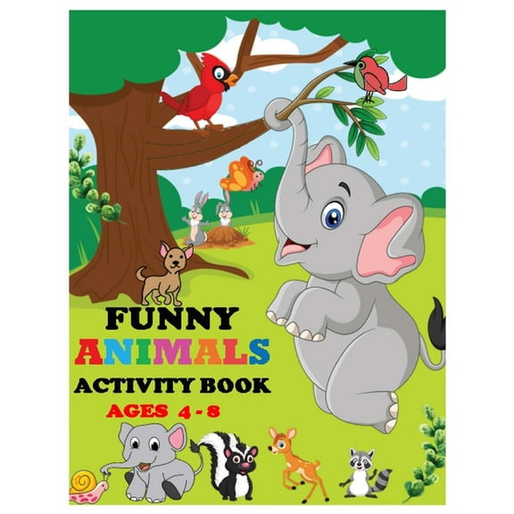 Funny Animals Activity Book Ages 4-8: Amazing Stocking Stuffer Brain Storming Sets of Coloring Pages, ABC Tracing, Dot-T, (Paperback)