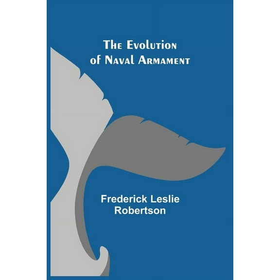 The Evolution of Naval Armament, (Paperback)