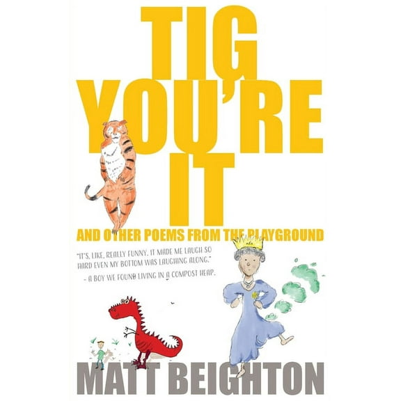 Tig You're It: Other Poems From The Playground, (Paperback)