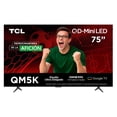thumbnail image 1 of TV TCL Pantalla 75 Pulgadas QD-Mini Led Smart Google TV 75QM5K, 1 of 8