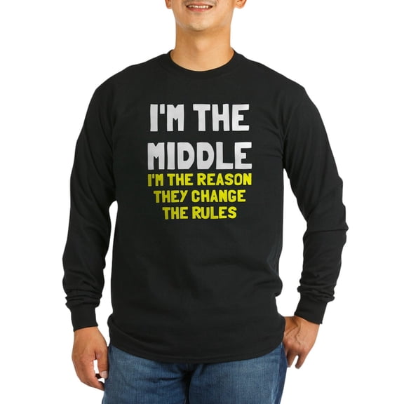 CafePress - I'm The Middle Change Rul Long Sleeve Dark T Shirt - Long Sleeve Dark T-Shirt