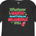 thumbnail image 4 of Inktastic Christmas Whatever Santa Doesn't Bring Me Grandma Will Boys or Girls Long Sleeve Toddler T-Shirt, 4 of 5