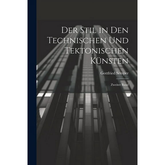 Der Stil in den Technischen und Tektonischen Künsten (Paperback)