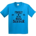 thumbnail image 3 of Inktastic Finally I'm the Big Sister Youth T-Shirt, 3 of 5