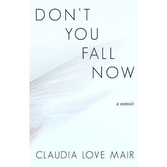 Don't You Fall Now, (Paperback)