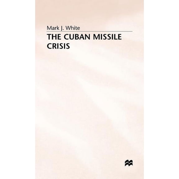 The Cuban Missile Crisis, (Hardcover)