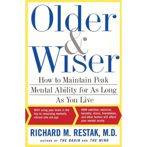 Older and Wiser: How to Maintain Peak Mental Ability for as Long as You Live, (Paperback)