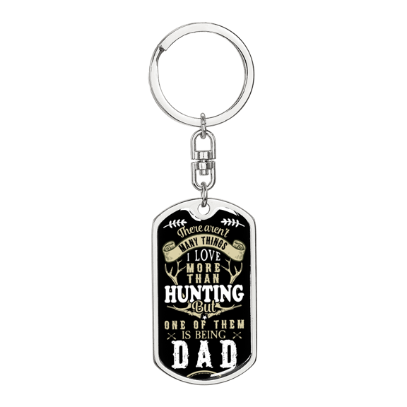 There Aren'T Many Things Hunting Dad Swivel Keychain Dog Tag Stainless Steel or 18k Gold