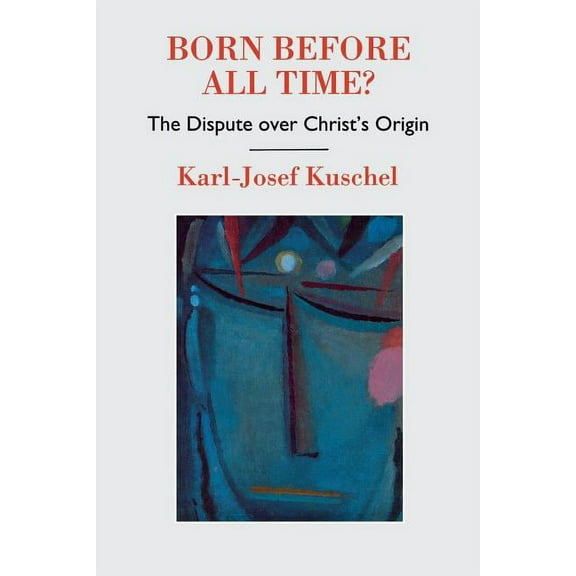 Born Before All Time?: The Dispute Over Christ's Origin, (Paperback)
